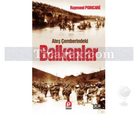 Ateş Çemberindeki Balkanlar | Raymond Poincare - Resim 1