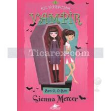 Kız Kardeşim Vampir 1 - Ben O, O Ben | Sienna Mercer