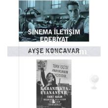 Sinema İletişim Edebiyat | Ayşe Koncavar