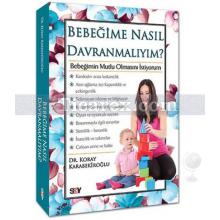 Bebeğime Nasıl Davranmalıyım? | Koray Karabekiroğlu