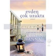 Evden Çok Uzakta | Kristin Hannah