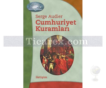 Cumhuriyet Kuramları | Serge Audier - Resim 1