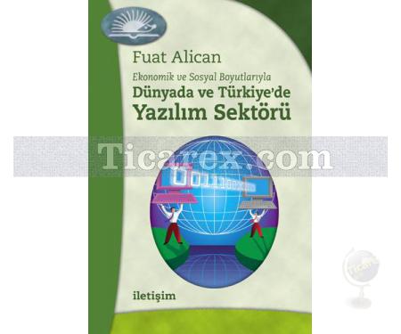Ekonomik ve Sosyal Boyutlarıyla - Dünyada ve Türkiye'de Yazılım Sektörü | Fuat Alican - Resim 1