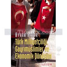 Türk Milliyetçiliği, Gayrimüslimler ve Ekonomik Dönüşüm | Ayhan Aktar