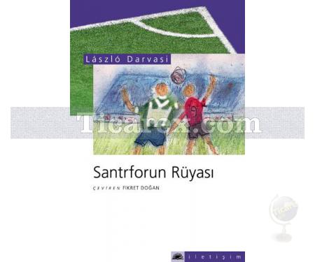 Santrforun Rüyası | Kendi Futbol Tarihim | László Darvasi - Resim 1