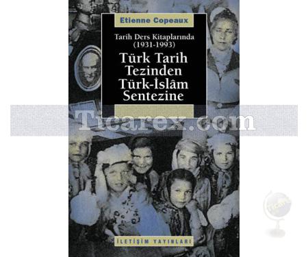 Tarih Ders Kitaplarında(1931-1993) - Türk Tarih Tezinden Türk-İslâm Sentezine | Étienne Copeaux - Resim 1