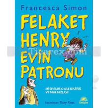 Felaket Henry Evin Patronu | Francesca Simon