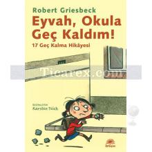 Eyvah, Okula Geç Kaldım! | 17 Geç Kalma Hikayesi | Robert Griesbeck