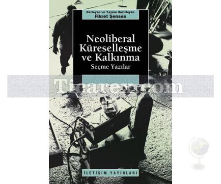 Neoliberal Küreselleşme ve Kalkınma | Seçme Yazılar | Derleme (Fikret Şenses) - Resim 1