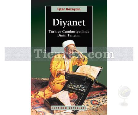 Diyanet | Türkiye Cumhuriyeti'nde Dinin Tanzimi | İştar Gözaydın - Resim 1