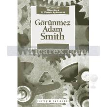 Görünmez Adam Smith | Derleme (N. Emrah Aydınonat, Mine Kara)