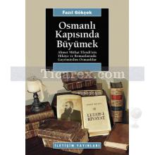 Osmanlı Kapısında Büyümek | Ahmet Mithat Efendi'nin Hikaye ve Romanlarında Gayrimüslim Osmanlılar | Fazıl Gökçek