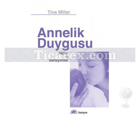 Annelik Duygusu | Mitler ve Deneyimler | Tina Miller - Resim 1