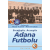 Sıcağıyla, Acısıyla - Adana Futbolu | Mustafa Uçar/ Yavuz Yıldırım