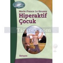 Hiperaktif Çocuk | Marie-France Le Heuzey