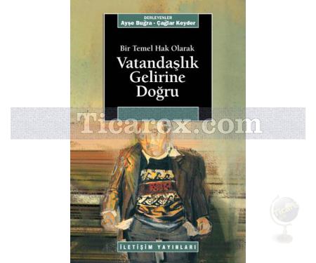 Bir Temel Hak Olarak - Vatandaşlık Gelirine Doğru | Derleme (Ayşe Buğra, Çağlar Keyder) - Resim 1