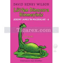 Lütfen Dinozora Binmeyiniz | Jeremy James'in Maceraları - 6 | David Henry Wilson