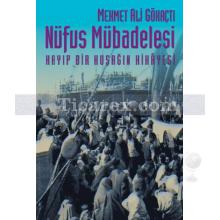 Nüfus Mübadelesi Kayıp Bir Kuşağın Hikâyesi | Mehmet Ali Gökaçtı