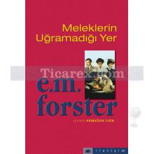 Meleklerin Uğramadığı Yer | E. M. Forster