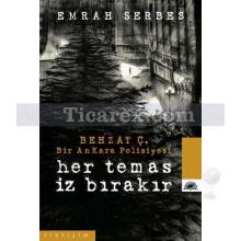 Her Temas İz Bırakır | Emrah Serbes