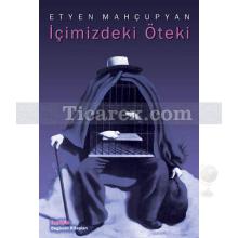 İçimizdeki Öteki | Etyen Mahçupyan