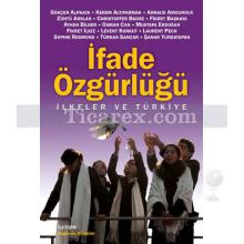 İfade Özgürlüğü | İlkeler Ve Türkiye | Fikret Başkaya, Sophie Redmond, Gökçen Alpkaya, Zühtü Arslan, Arnaud Amouroux, Ayhan Bilgen, Türkan Sancar, Fikret İlkiz, Şanar Yurdatapan, Laurent Pech, Mustafa Erdoğan, Kerem Altıparmak