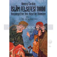 İslâm Felsefesi Tarihi Cilt 1 | Henry Corbin