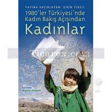 Kadın Bakış Açısından 1980'ler Türkiye'sinde Kadın | Şirin Tekeli