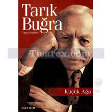 Küçük Ağa | Tarık Buğra