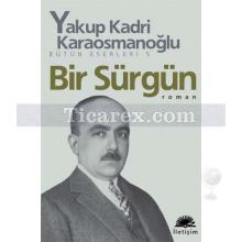 Bir Sürgün | Yakup Kadri Karaosmanoğlu