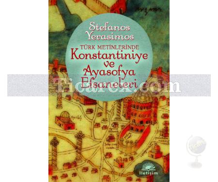 Kostantiniye ve Ayasofya Efsaneleri | Stefanos Yerasimos - Resim 1