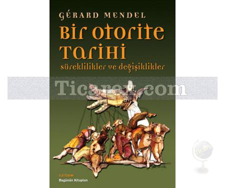 Bir Otorite Tarihi | Süreklilikler ve Değişiklikler | Gérard Mendel - Resim 1