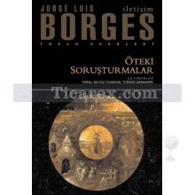 Öteki Soruşturmalar | Jorge Luis Borges