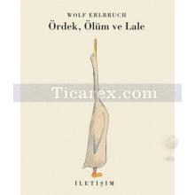 Ördek, Ölüm ve Lale | Wolf Erlbruch