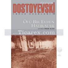 Ölü Bir Evden Hatıralar | Fyodor Mihayloviç Dostoyevski