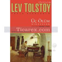 Üç Ölüm | Hikayeler | Lev Nikolayeviç Tolstoy