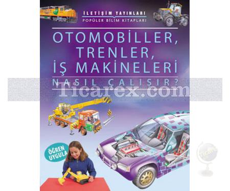 Otomobiller, Trenler, İş Makineleri | Nasıl Çalışır? | Kolektif - Resim 1