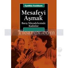 Mesafeyi Aşmak | Barış Mücadelesinde Kadınlar | Cynthia Cockburn