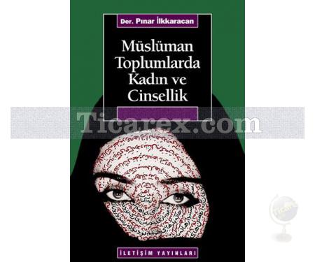 Müslüman Toplumlarda Kadın ve Cinsellik | Derleme (Pınar İlkkaracan) - Resim 1