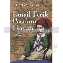 İsmail Ferik Paşa'nın Hayatı | Rea Galanaki