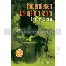 Modernleşen Türkiye'nin Tarihi | Gözden Geçirilmiş ve Genişletilmiş Baskı | Erik Jan Zürcher