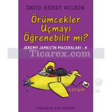 Örümcekler Uçmayı Öğrenebilir mi? | Jeremy James'in Maceraları-4 | David Henry Wilson