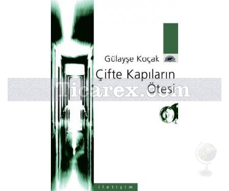 Çifte Kapıların Ötesi | Gülayşe Koçak - Resim 1