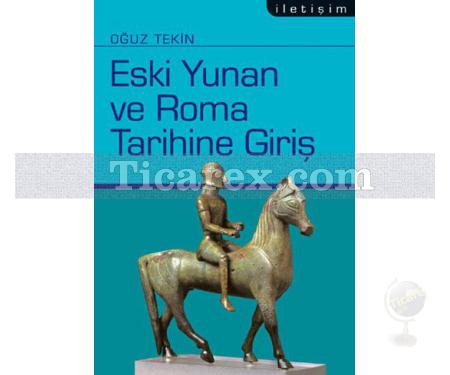 Eski Yunan ve Roma Tarihine Giriş | Oğuz Tekin - Resim 1