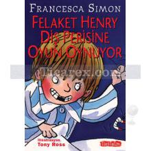 Felaket Henry Diş Perisine Oyun Oynuyor | Francesca Simon