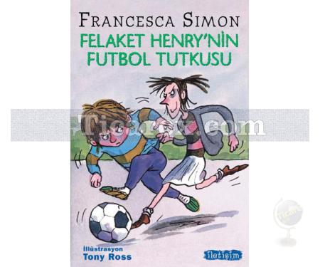 Felaket Henry'nin Futbol Tutkusu | Francesca Simon - Resim 1