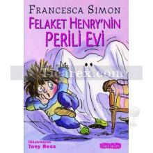 Felaket Henry'nin Perili Evi | Francesca Simon