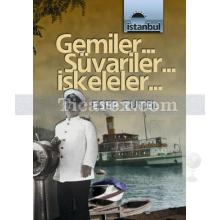 Gemiler... Süvariler... İskeleler... | Eser Tutel