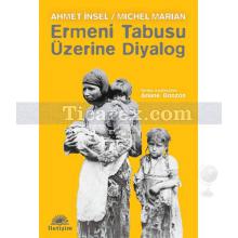 Ermeni Tabusu Üzerine Diyalog | Ahmet İnsel, Michel Marian