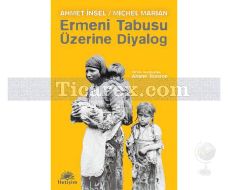 Ermeni Tabusu Üzerine Diyalog | Ahmet İnsel, Michel Marian - Resim 1